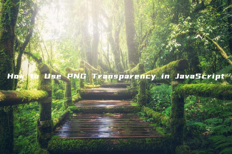 How to Use PNG Transparency in JavaScript